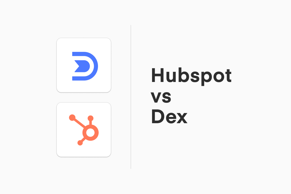 Hubspot vs Dex as a Personal CRM in 2024